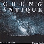 Chung Antique - Artesian Swell / Norse Code (7")